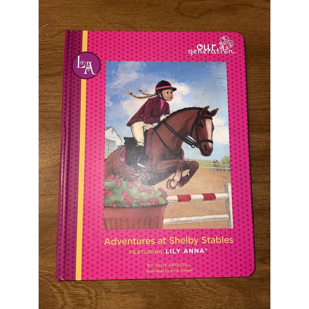 Our Generation Adventures at Shelby Stables Featuring Lily Anna Julie Driscoll